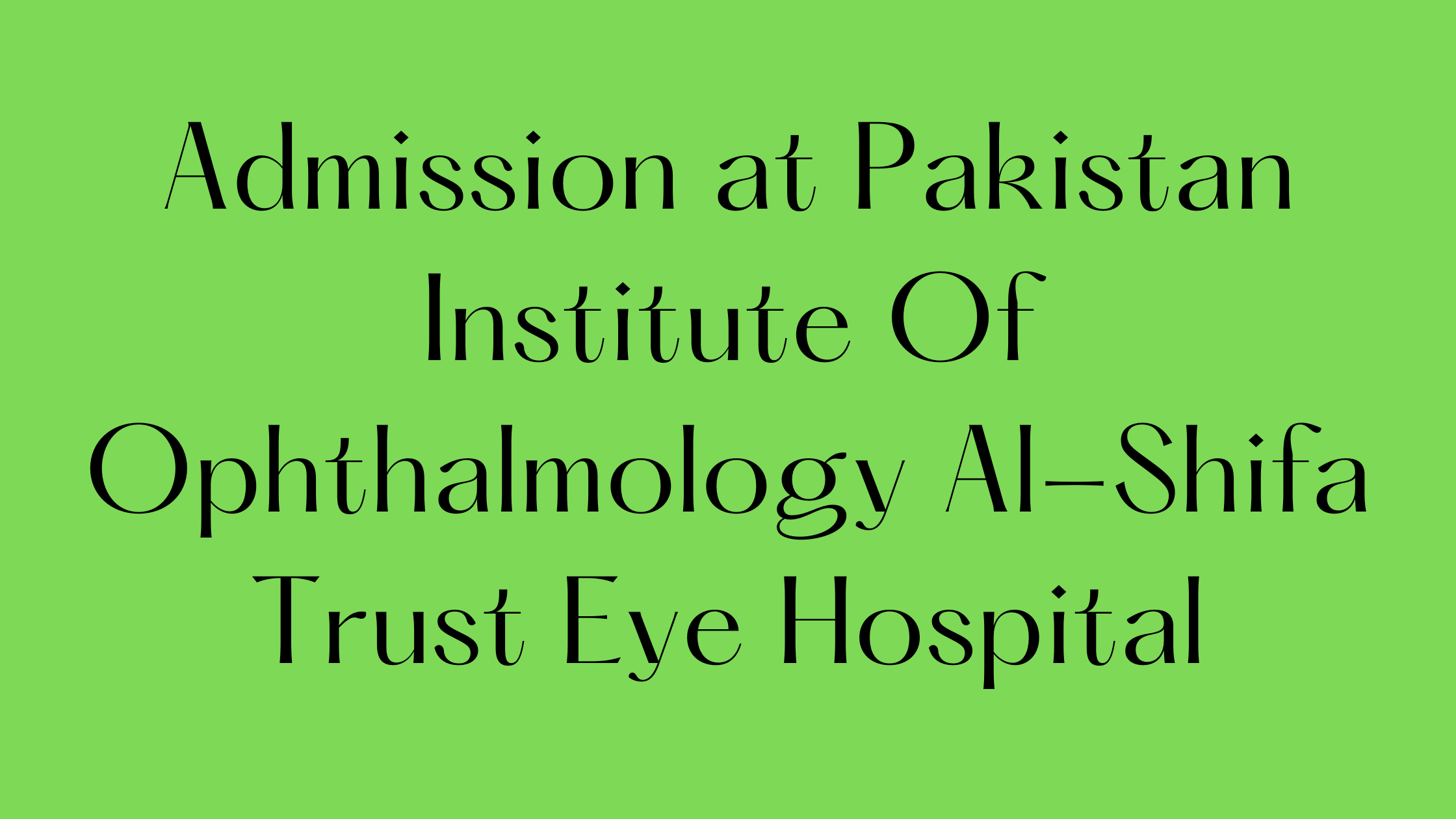 Admission at Pakistan Institute Of Ophthalmology