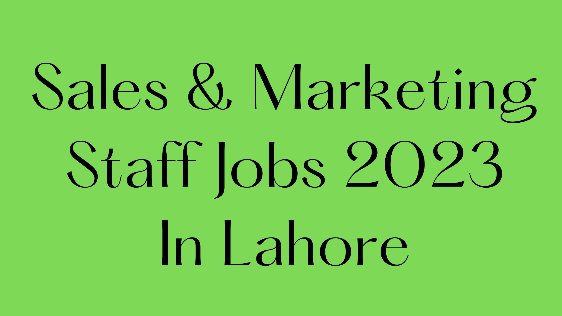 Sales & Marketing Staff Jobs 2023